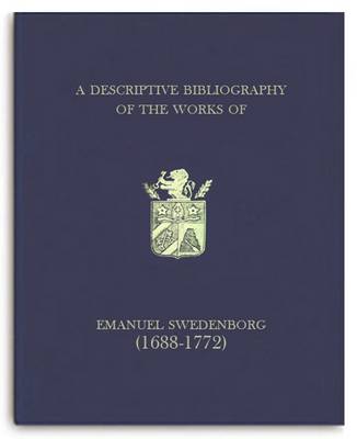 A Descriptive Bibliography of the Works of Emanuel Swedenborg (1668-1772): Volume 1 (Hardback)
