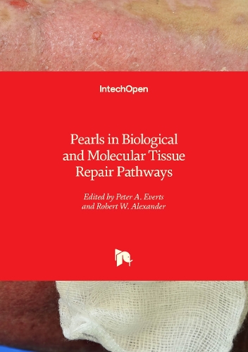 Pearls In Biological And Molecular Tissue Repair Pathways By Robert W Alexander Peter A