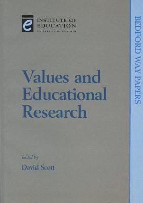 Values and Educational Research - Bedford Way Papers 9 (Paperback)
