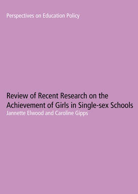 Review of Recent Research on the Achievement of Girls in Single Sex Schools - Perspectives on Education Policy 5 (Paperback)