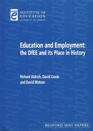 Education and Employment: The DfEE and its place in history - Bedford Way Papers 11 (Paperback)