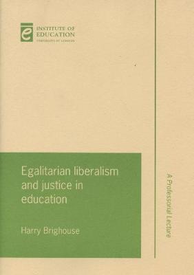 Egalitarian liberalism and justice in education - Inaugural Professorial Lectures (Paperback)
