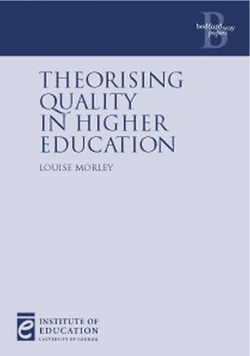 Theorising Quality in Higher Education - Bedford Way Papers 24 (Paperback)