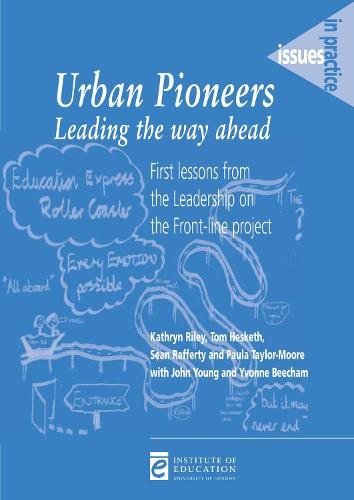 Urban Pioneers: Leading the Way Ahead: First lessons from the leadership on the front-line project - Issues in Practice (Paperback)