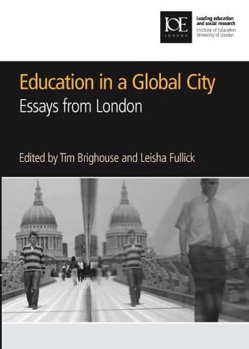 Education in a Global City: Essays from London - Bedford Way Papers 32 (Paperback)