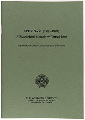 Fritz Saxl (1890-1948): A Biographical Memoir (Paperback)
