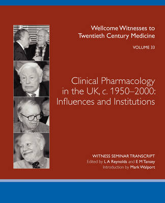Clinical Pharmacology in the UK, C.1950-2000: Influences and Institutions (Paperback)
