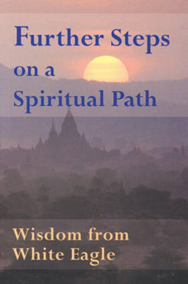 Further Steps on a Spiritual Path: Wisdom from White Eagle (Paperback)