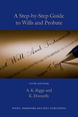 A Step-by-Step Guide to Wills and Probate (Paperback)