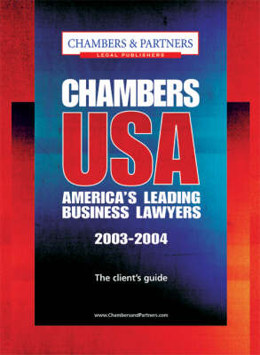 Chambers USA: America's Leading Business Lawyers 2003-2004 (Paperback)