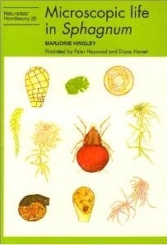 Microscopic life in Sphagnum - Naturalists' Handbooks Vol. 20 (Paperback)