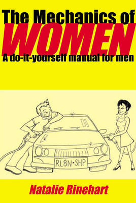Mechanics of Women: A Do-it-Yourself Manual for Men (Paperback)