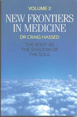New Frontiers in Medicine: The Body as the Shadow of the Soul (Paperback)