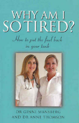 Why am I So Tired: How to Put the Fuel Back in Your Tank (Paperback)