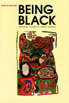 Being Black: Aboriginal cultures in 'settled' Australia (Paperback)