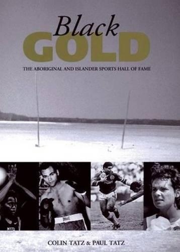 Black Gold: The Aboriginal and Islander sports hall of fame (Paperback)