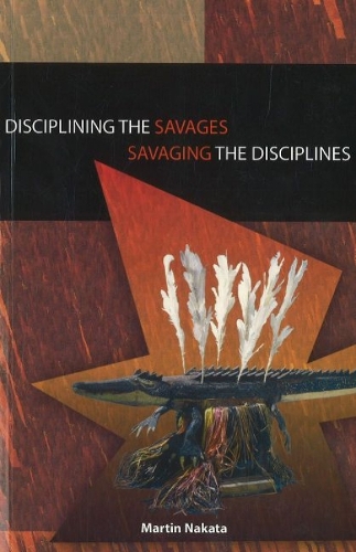 Disciplining the Savages Savaging the Disciplines (Paperback)