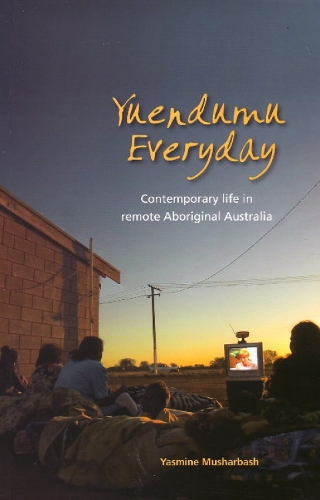 Yuendumu Everyday: Contemporary Life in Remote Australia (Paperback)