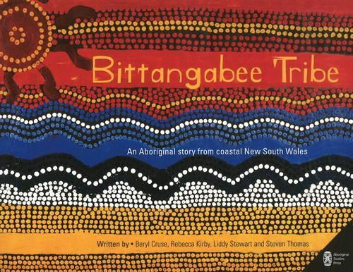Bittangabee Tribe: An Aboriginal story from Coastal New South Wales (Paperback)