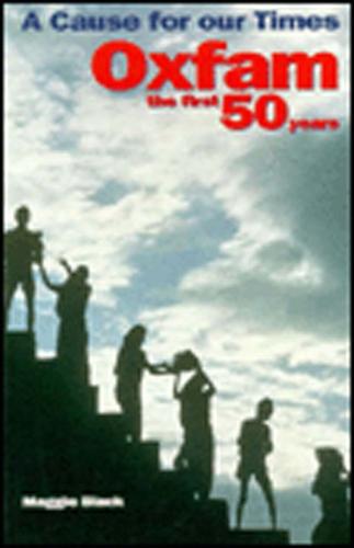 Cause for our Times: Oxfam - the first 50 years (Paperback)