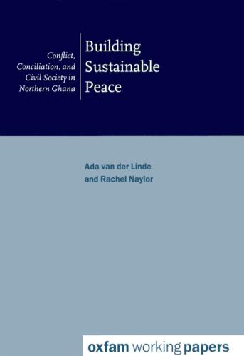 Building Sustainable Peace: Conflict, conciliation and civil society in northern Ghana (Paperback)