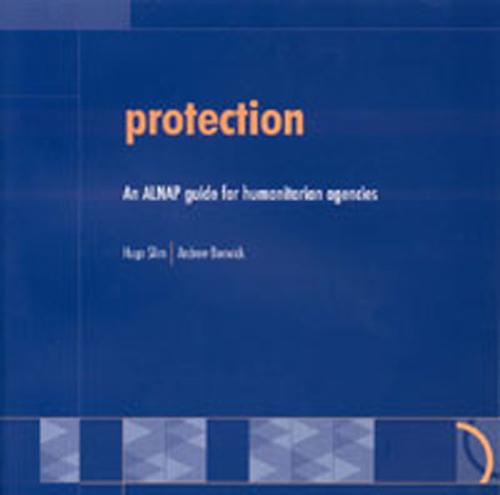 Protection: An ALNAP guide for humanitarian agencies (Paperback)