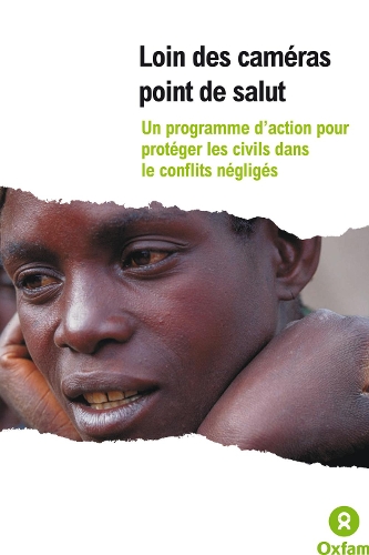 Loin des cameras: Un programme d'action pour proteger les civils dans le conflits negliges (Paperback)