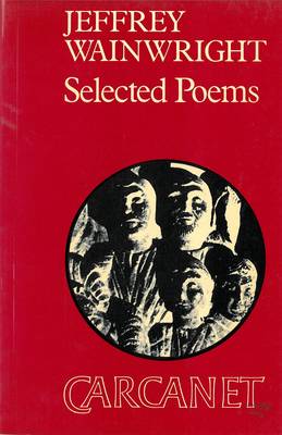 Selected Poems: Jeffrey Wainwright (Paperback)