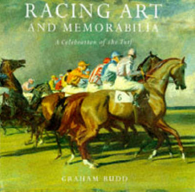 Racing Art and Memorabilia: A Celebration of the Turf (Hardback)