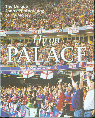 Hy on Palace: The Unique Sports Photography of Hy Money (Paperback)
