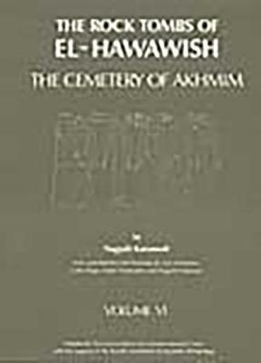 The Rock Tombs of El Hawawish: the Cemetery of Akhmim: Vol VI - The Rock Tombs of El Hawawish S. (Paperback)