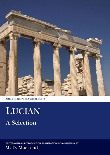 Lucian: A Selection - Aris & Phillips Classical Texts (Paperback)