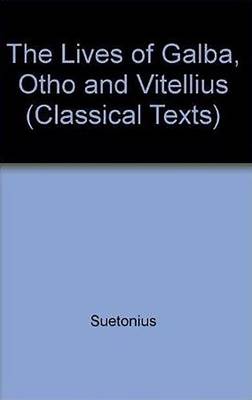 Suetonius: Lives of Galba, Otho and Vitellius - Aris & Phillips Classical Texts (Hardback)