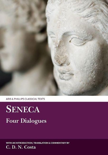 Seneca: Four Dialogues - Aris & Phillips Classical Texts (Paperback)