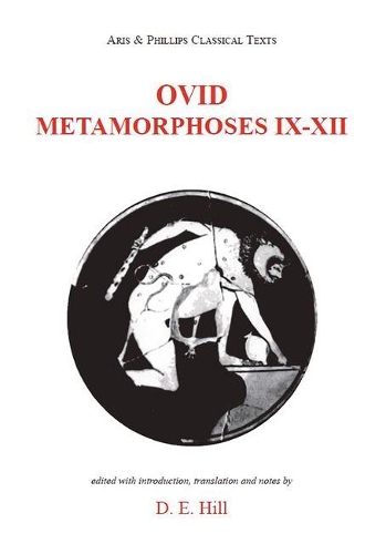 Ovid: Metamorphoses IX-XII - Aris & Phillips Classical Texts (Paperback)