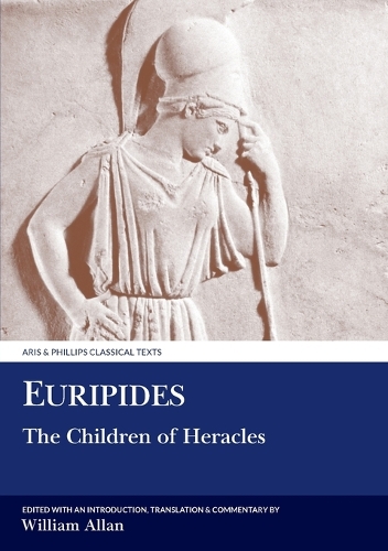Euripides: The Children of Heracles - Aris & Phillips Classical Texts (Paperback)