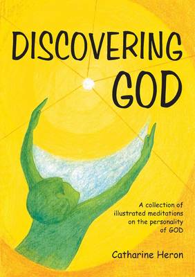 Discovering God: A Collection of Illustrated Meditations on the Personality of God (Paperback)