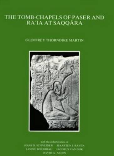 Tomb-chapels of Paser and Ra-ia at Saqqara - Excavation Memoirs S. 52 (Hardback)