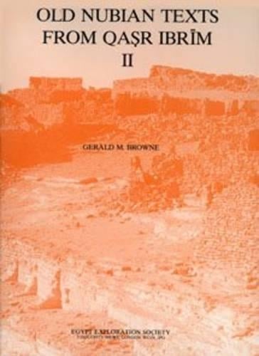 Old Nubian Texts from Qasr Ibrim: Pt. 2 - Texts from Excavations Memoirs 10 (Hardback)