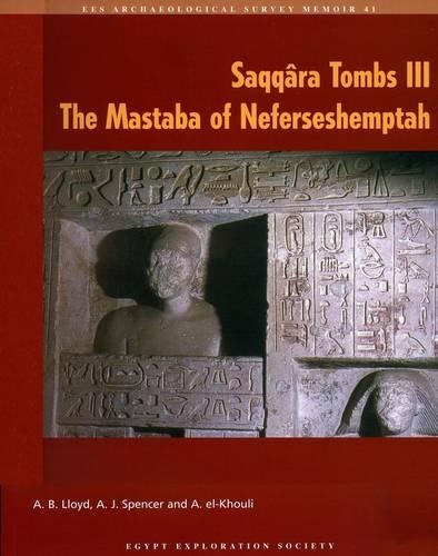 Saqqara Tombs: The Mastabas of Meru, Semdenti, Khui and Others v. 2 - Archaeological Survey Memoirs 40 (Hardback)