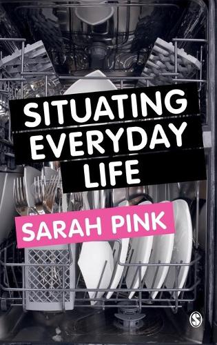 Situating Everyday Life: Practices and Places (Hardback)