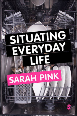 Situating Everyday Life: Practices and Places (Paperback)