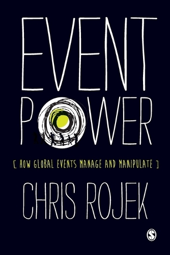 Event Power: How Global Events Manage and Manipulate (Paperback)