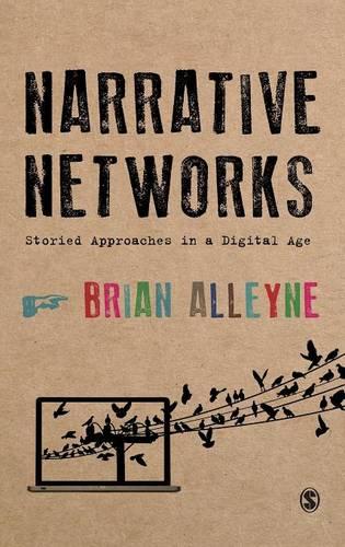 Narrative Networks: Storied Approaches in a Digital Age (Hardback)