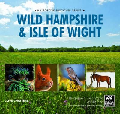 Wild Hampshire and Isle of Wight (Hardback)