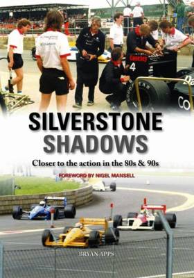Silverstone Shadows: Close to the Action in the 80s & 90s (Hardback)