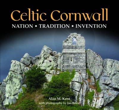 Celtic Cornwall: Penwith, West Cornwall & Scilly (Hardback)