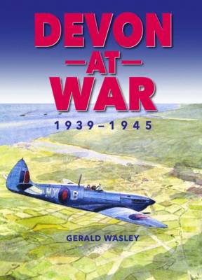 Devon at War, 1939-1945 (Hardback)