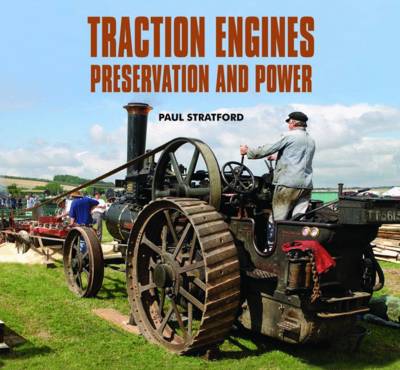 Traction Engines Preservation and Power (Hardback)