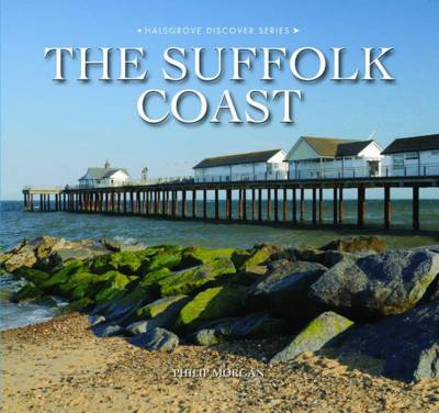 The Suffolk Coast - Halsgrove Discover S. (Hardback)